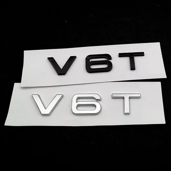 3d ABS Chrome Black V6T Logotip V6 T Emblem Črke Prtljažniku Avtomobila Značko Nalepke Za Audi A4 B7 S4 Golf 4 A6 A7 V6T Nalepke, Dodatki